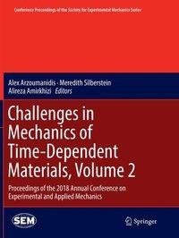 Challenges in Mechanics of Time-Dependent Materials, Volume 2