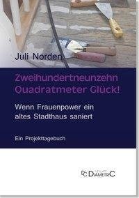 Zweihundertneunzehn Quadratmeter Glück! Wenn Frauenpower ein altes Stadthaus saniert