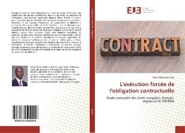 L'exécution forcée de l'obligation contractuelle