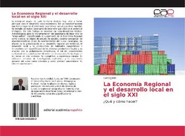 La Economía Regional y el desarrollo local en el siglo XXI