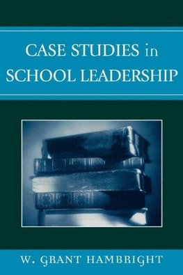 Case Studies in School Leadership