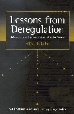 Kahn, A:  Lessons from Deregulation