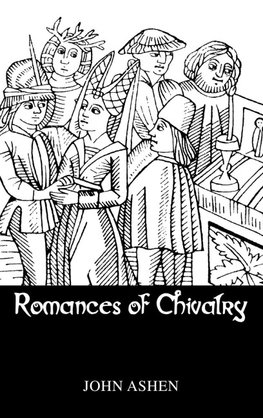 Ashen, J: Romances Of Chivalry