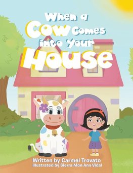 When a Cow Comes into Your House