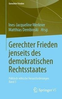 Gerechter Frieden jenseits des demokratischen Rechtsstaates