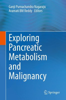 Exploring Pancreatic Metabolism and Malignancy