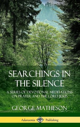 Searchings in the Silence