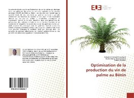 Optimisation de la production du vin de palme au Bénin