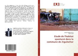 Etude de l'habitat spontané dans la commune de Ziguinchor