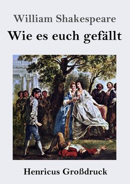 Wie es euch gefällt (Großdruck)