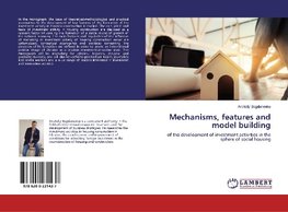 Mechanisms, features and model building