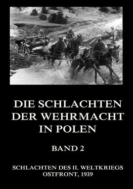 Die Schlachten der Wehrmacht in Polen, Band 2