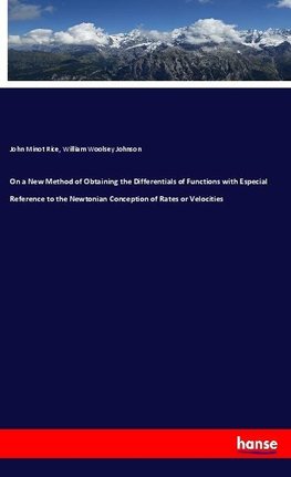 On a New Method of Obtaining the Differentials of Functions with Especial Reference to the Newtonian Conception of Rates or Velocities