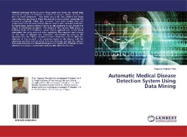 Automatic Medical Disease Detection System Using Data Mining