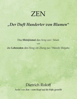 ZEN - "Der Duft Hunderter von Blumen"