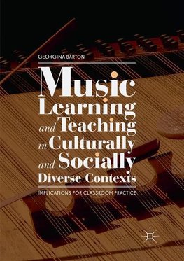 Music Learning and Teaching in Culturally and Socially Diverse Contexts