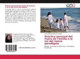 Práctica procesal del Fuero de Familia a la luz del nuevo paradigma