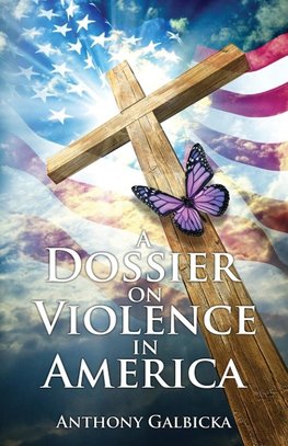 A Dossier on Violence in America