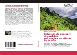 Cohesión de equipo y disposición psicologica en atletas de la UAN