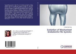 Evolution of Mechanised Endodontic File Systems