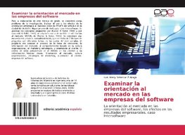 Examinar la orientación al mercado en las empresas del software