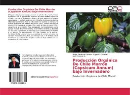 Producción Orgánica De Chile Morrón (Capsicum Annum) bajo Invernadero