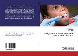 Diagnostic measures in Oral PMDs and Oral SCC