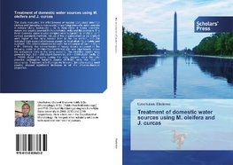 Treatment of domestic water sources using M. oleifera and J. curcas