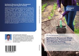 Earthworm Resources Waste Management Pharmacology and Organic Farming.