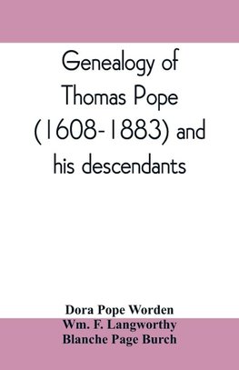 Genealogy of Thomas Pope (1608-1883) and his descendants