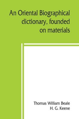 An oriental biographical dictionary, founded on materials