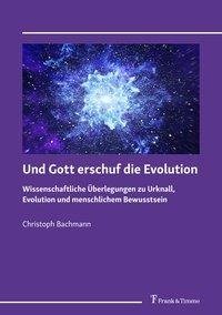 Und Gott erschuf die Evolution