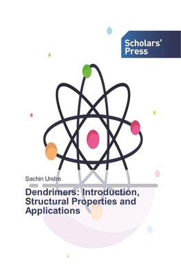 Dendrimers: Introduction, Structural Properties and Applications