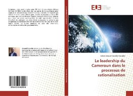 Le leadership du Cameroun dans le processus de rationalisation