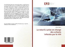 Le retard à prise en charge des enfants infectés par le VIH