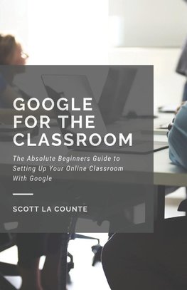 Google for the Classroom