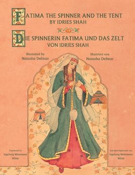 Fatima the Spinner and the Tent -- Die Spinnerin Fatima und das Zelt