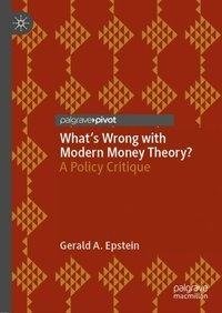 What's Wrong with Modern Money Theory?