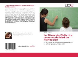 La Situación Didáctica como modalidad de Planeación