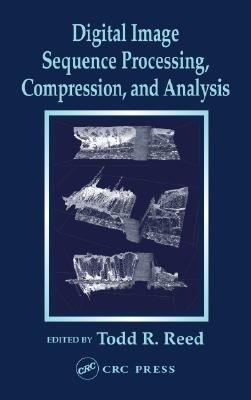 Reed, T: Digital Image Sequence Processing, Compression, and