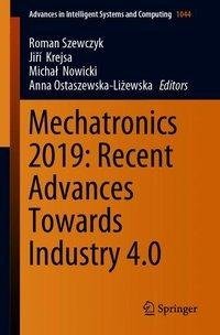 Mechatronics 2019: Recent Advances Towards Industry 4.0