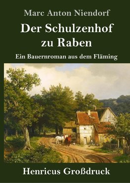 Der Schulzenhof zu Raben (Großdruck)