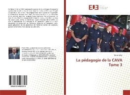 La pédagogie de la CAVA Tome 3