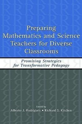 Rodriguez, A: Preparing Mathematics and Science Teachers for