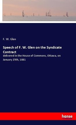 Speech of F. W. Glen on the Syndicate Contract