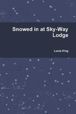 Snowed in at Sky-Way Lodge