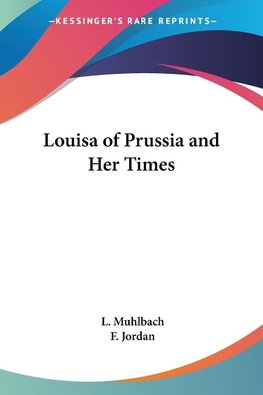 Louisa of Prussia and Her Times