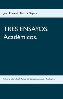 TRES ENSAYOS. Académicos.