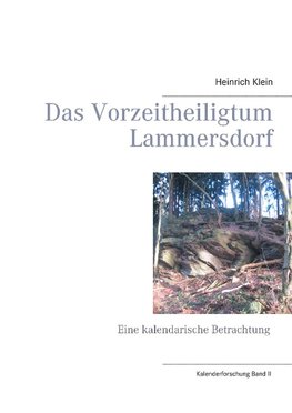 Das Vorzeitheiligtum Lammersdorf