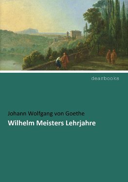 Wilhelm Meisters Lehrjahre